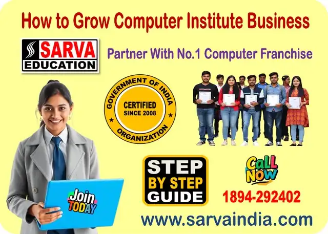 Grow Your Computer Institute Business- Join Sarva Education Franchise for Proven Success Plans